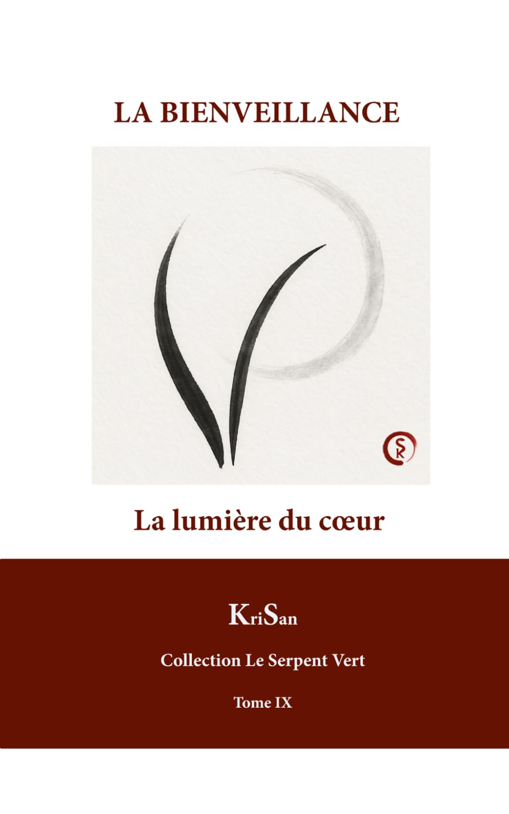 LA BIENVEILLANCE: la lumière du cœur (COLLECTION LE SERPENT VERT)
