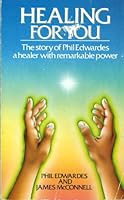 Healing for You: The Story of a Remarkable Man with an Extraordinary Gift 0722509391 Book Cover