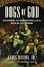 Dogs of God: Columbus, the Inquisition, and the Defeat of the Moors