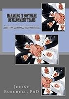 Managing IT Software Development Teams: The relationship between the use of software development methodology, leadership style, and job satisfaction 0996282408 Book Cover
