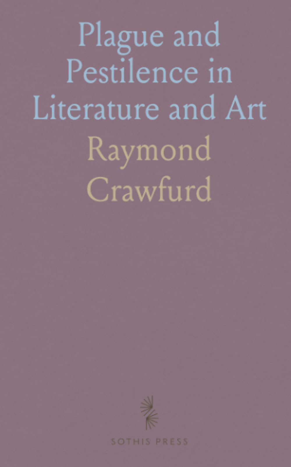 Plague and Pestilence in Literature and Art