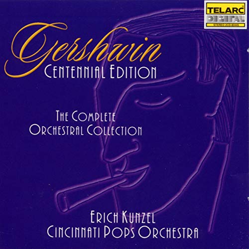 Gershwin: The Complete Orchestral Collection (Centennial Edition)