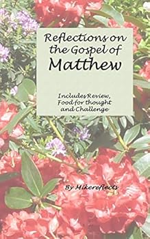 Paperback Reflections on Matthew's Gospel: Review, Food for Thought & Challenge Book