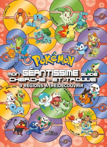 Pokémon Mon géantissime guide cherche-et-trouve les 9 régions Guide avec des scènes de cherche-et-trouve et des informations sur les Pokémon Dès 6 ans
