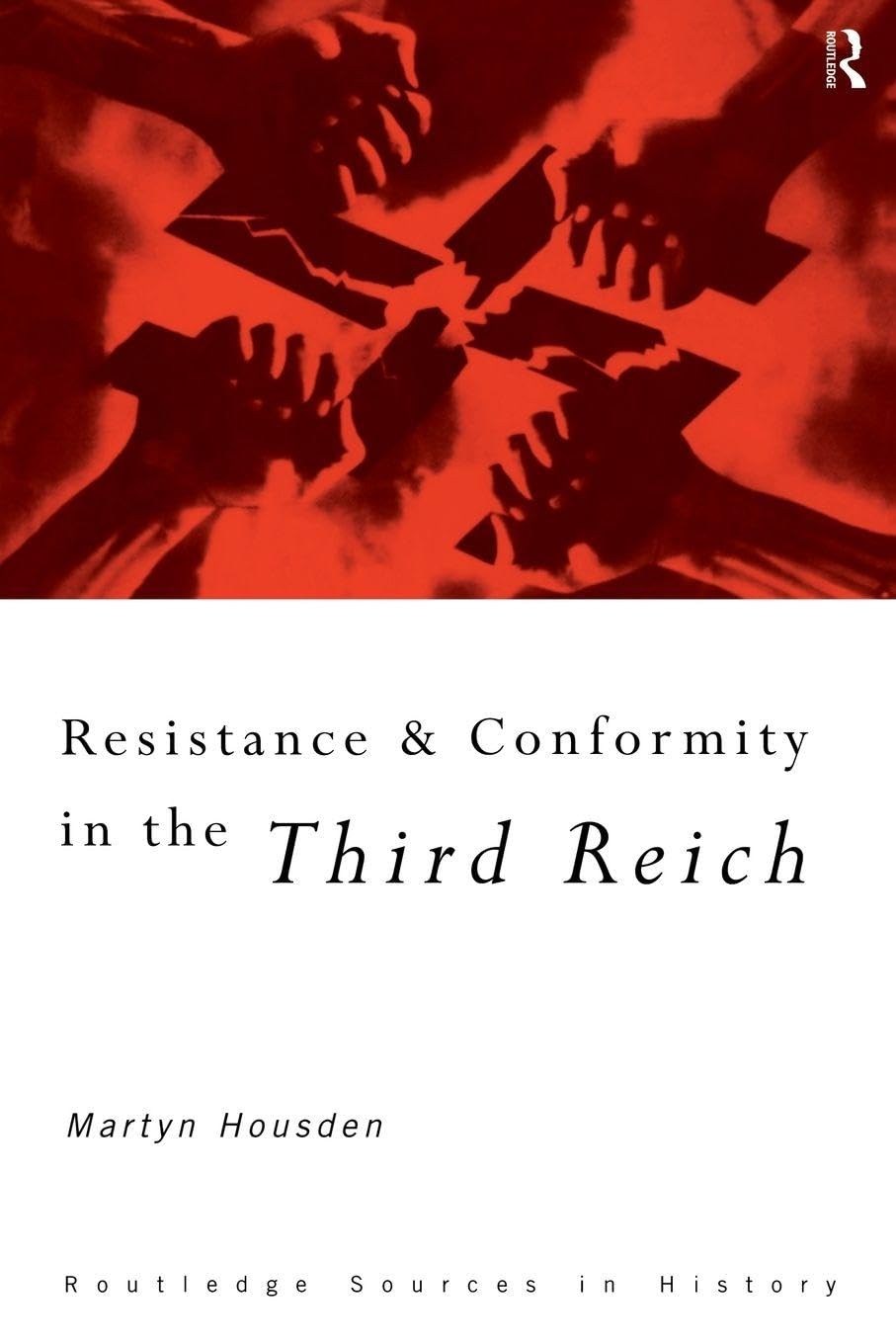 Resistance and Conformity in the Third Reich (R, Housden Paperback..