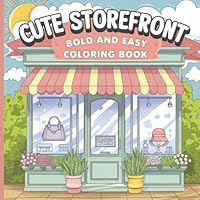Cute Storefront Coloring book, Bold & Easy Designs for kids, teens, and adults: For relaxation B0F633DZHW Book Cover