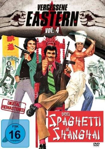 DREI SPAGHETTI IN SHANGHAI - Vergessene Eastern Vol.4 (DVD PREMIERE!) - Mehr Infos/Bestellen