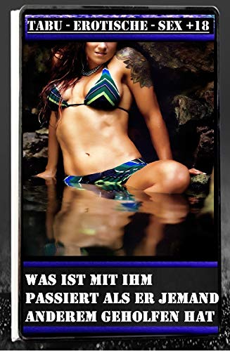 (T.A.B.U Erotische Geschichten) Was ist mit ihm passiert als er jemand