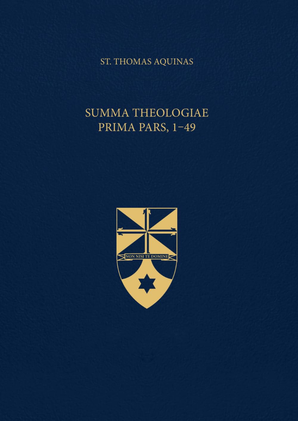 Summa Theologiae Prima Pars, 1-49 (Latin-English Edition): Opera Omnia, Volume 13