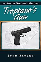 Tropeano's Gun: An Aliette Nouvelle Mystery 1927426545 Book Cover