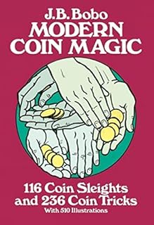 Modern Coin Magic: 116 Coin Sleights and 236 Coin Tricks