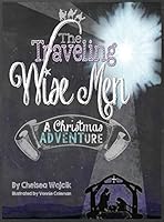 The Traveling Wise Men: A Christmas ADVENTure 0692326464 Book Cover