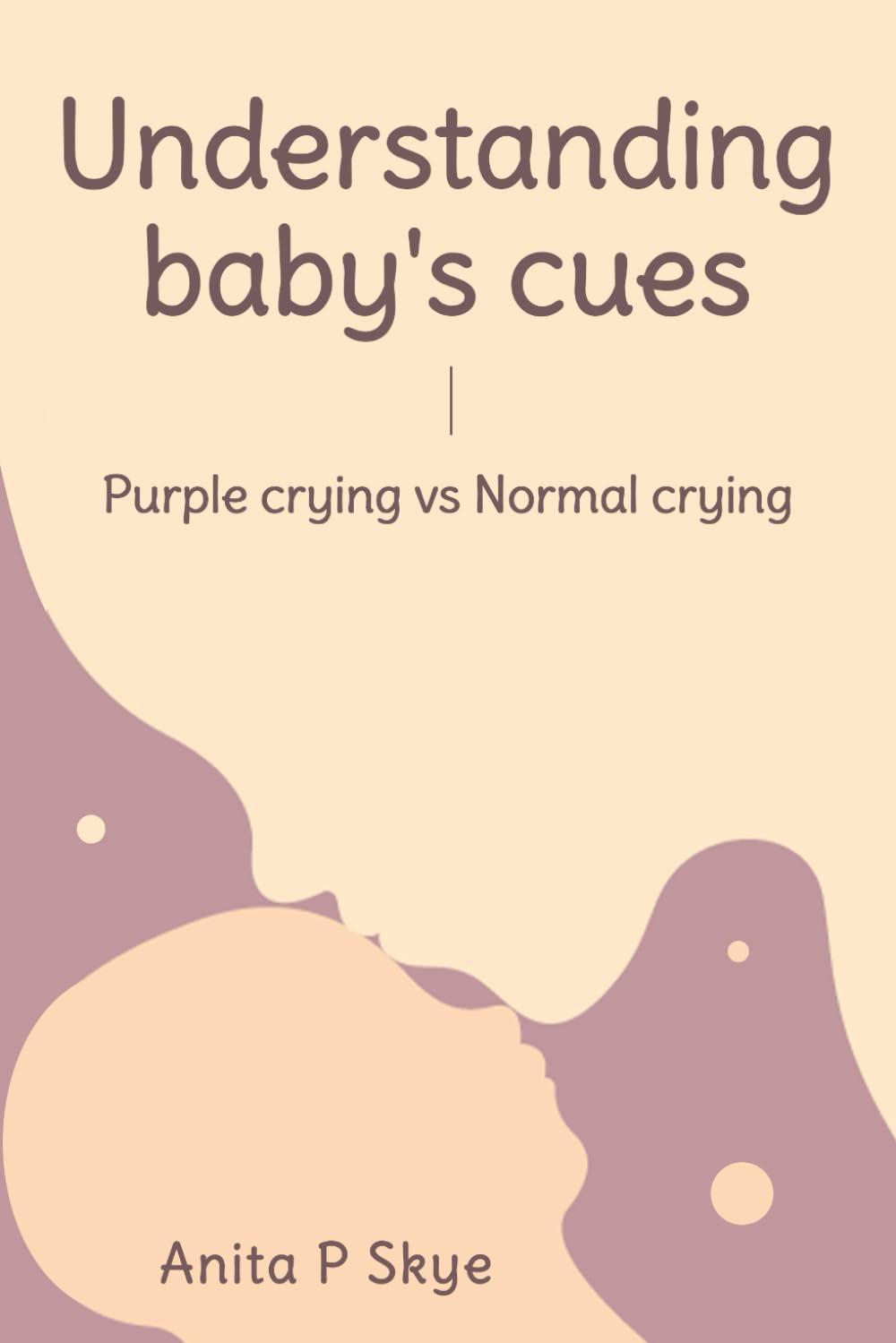 Understanding Baby’s Cues: Purple Crying vs Normal Crying