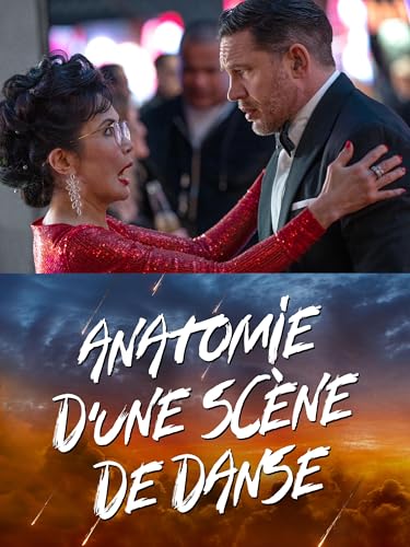 ANATOMIE D'UNE SCÈNE DE DANSE