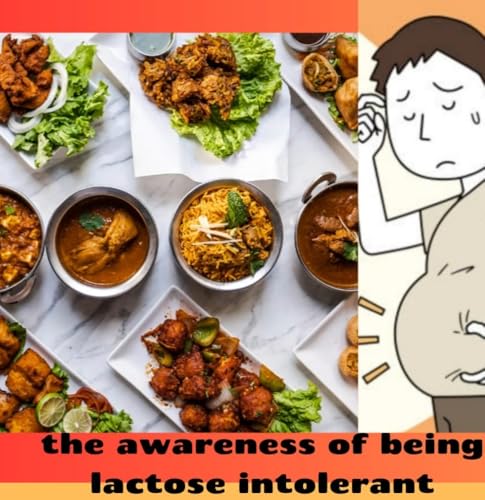 THE AWARENESS OF BEING LACTOSE INTOLERANT: Complete Guide to the Lactose-Free Diet: Recipes and Tips for a Healthy Life