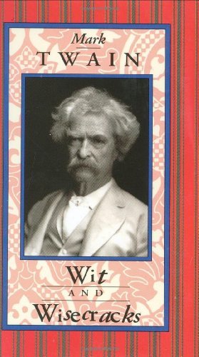 Amazon.com: Mark Twain Wit and Wisecracks (Americana Pocket Gift Editions) eBook : Twain, Mark ...