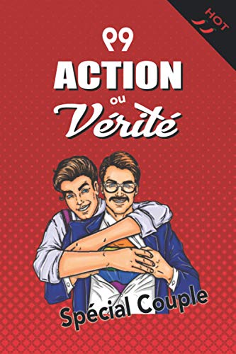 99 Action ou Vérité: Version Gay Hot | Jeu sexy et coquin pour couple amoureux | Érotisme et soirées sexe | 130 pages 15,24 x 22,86 cm