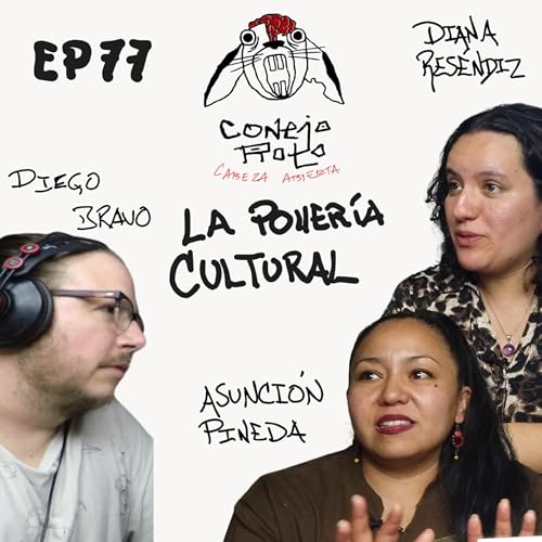 CONEJO ROTO CABEZA ABIERTA | EP 77 | LA POLLER&Iacute;A CULTURAL
