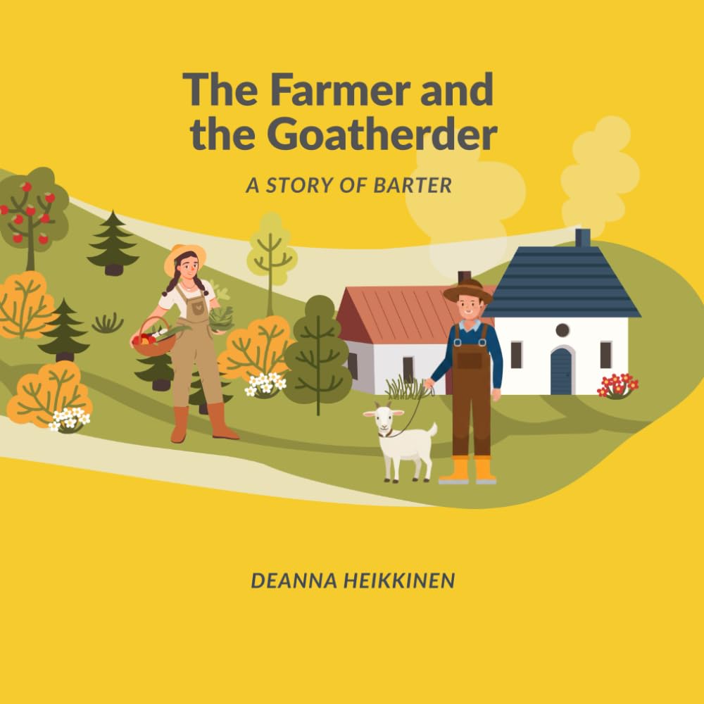 The Farmer and the Goat Herder: a Story of Barter (History of Money and Bitcoin for Kids)