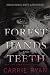 The Forest Of Hands And Teeth (Turtleback School & Library Binding Edition)