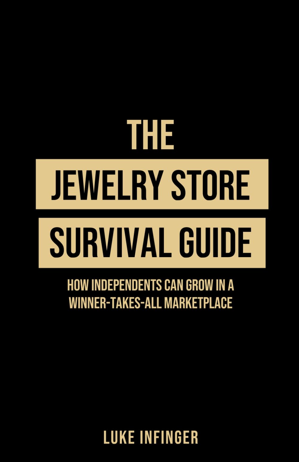 The Jewelry Store Survival Guide: How Independents Can Grow In A Winner-Takes-All Marketplace