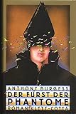 Der Fürst der Phantome: Roman - Anthony Burgess