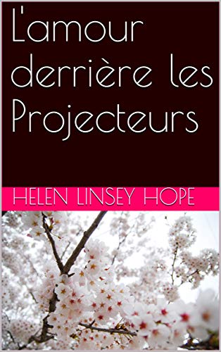Télécharger L'amour derrière les Projecteurs PDF