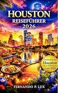 HOUSTON REISEFÜHRER 2026