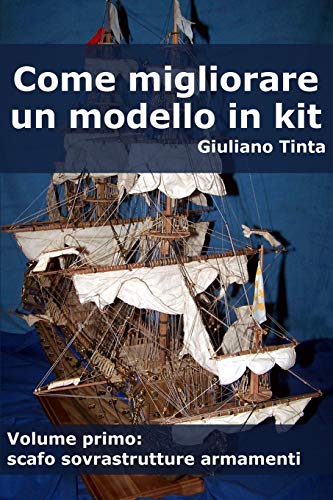 Come migliorare un modello in kit - vol primo: Volume 1 Come migliorare un modello in kit - vol primo: Volume 1