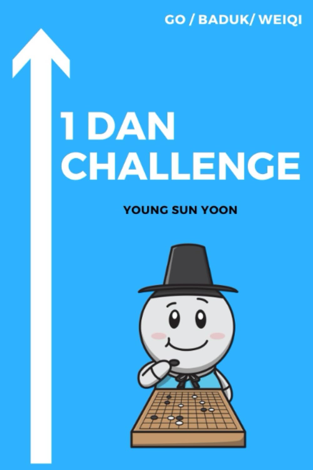 1 Dan Challenge - Go book, Baduk book, weiqi, Challenge book, qrcode: Do you want to be 1 Dan? Then this book will help you achieve your goals.