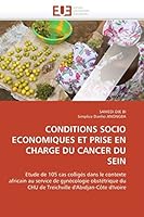 Conditions Socio Economiques Et Prise En Charge Du Cancer Du Sein 613153957X Book Cover