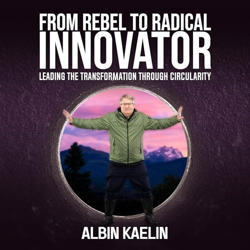 From Rebel to Radical Innovator by Albin Kaelin episode artwork