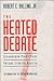 The Heated Debate : Greenhouse Predictions Versus Climate Reality