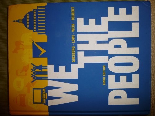 We the People: An Introduction to American Politics
