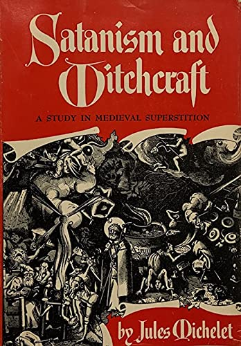 Satanism and Witchcraft a Study in Medieval Sup... B00I84AJOM Book Cover