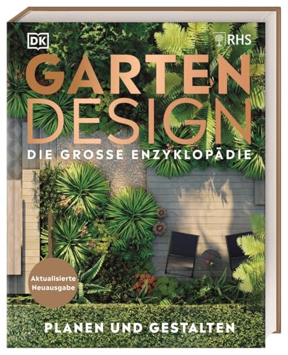 Gartendesign - Die große Enzyklopädie: Planen und gestalten. Aktualisierte Neuausgabe. Mit...