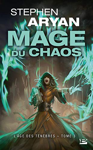 L'Âge des Ténèbres, T3 : Mage du chaos L'Âge des Ténèbres, T3 : Mage du chaos