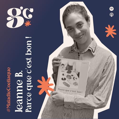 #35 - Jeanne B - Auteure de "Parce que c'est bon !"