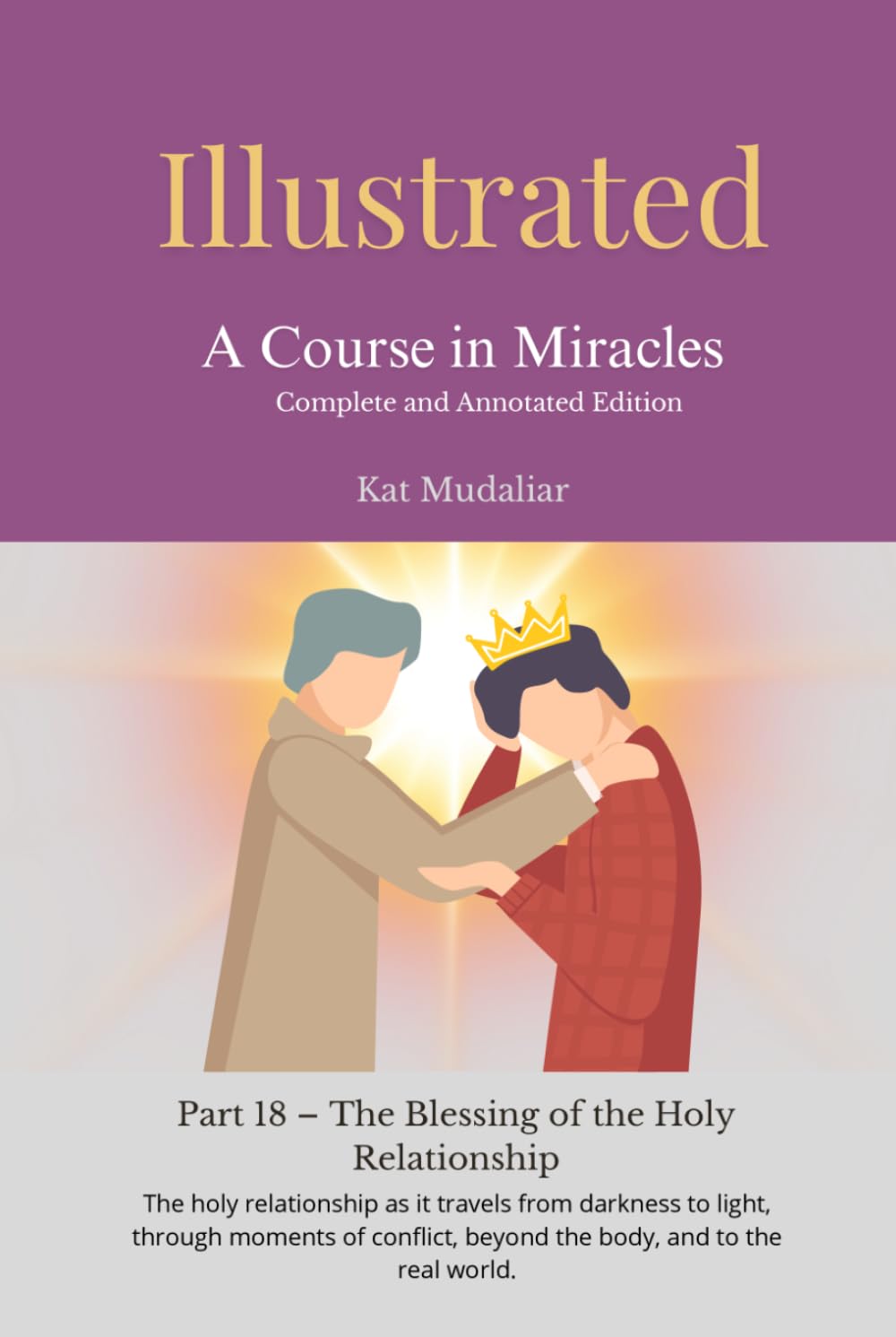 Illustrated: A Course in Miracles: Part 18 – The Blessing of the Holy Relationship