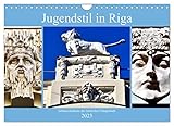 Jugendstil in Riga - Schmuckstücke der lettischen Hauptstadt (Wandkalender 2023 DIN A4 quer), Calvendo Monatskalender