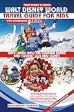 WALT DISNEY WORLD TRAVEL GUIDE FOR KIDS 2026: A Fun, Easy, and Parent-Approved Guide to Magic Kingdom, EPCOT, Hollywood Studios, Animal Kingdom, ... (World Careful Explorer Essential Series)