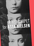  A Red Carpet For Asta Nielson [OV]