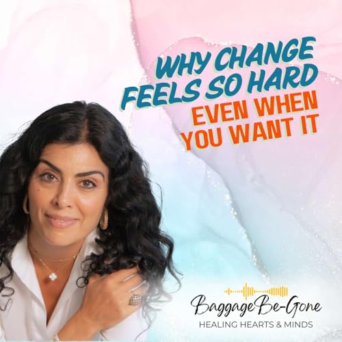 #095 Why Change Feels So Hard &mdash; Even When You Want It