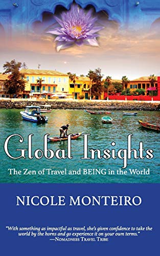 Global Insights - The Zen of Travel and BEING in the World