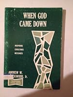 When God came down. B002PCLOO2 Book Cover