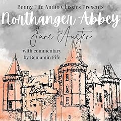Northanger Abbey (Annotated): With Commentary by Benjamin Fife Audiobook By Jane Austen, Benjamin Fife cover art