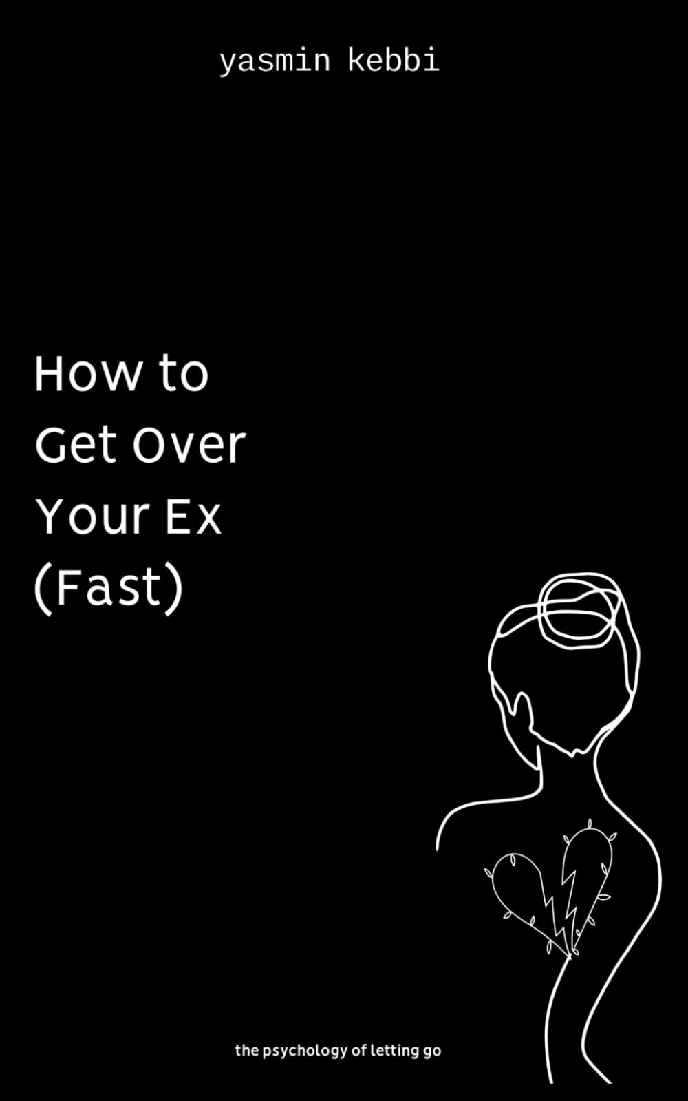How to Get Over Your Ex (Fast): Expert Insights on Healing, Letting Go, and Moving Forward After a Breakup