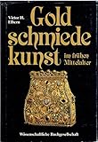 Die Goldschmiedekunst im Frühen Mittelalter
