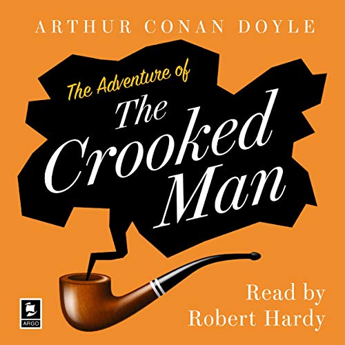The Adventure of the Crooked Man A Sherlock Holmes Adventure (Hörbuch