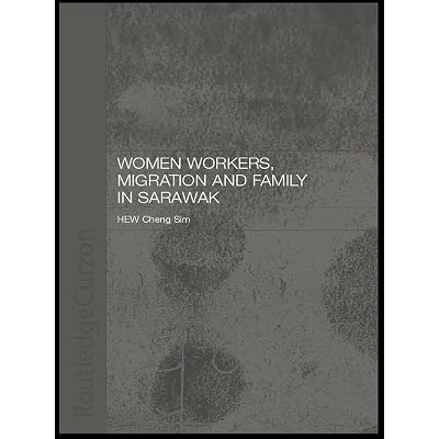 Women Workers, Migration and Family in Sarawak
